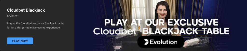 Cloudbet Blackjack Evolution. Play at the Cloudbet exclusive Blackjack table for an unforgettable live casino experience!